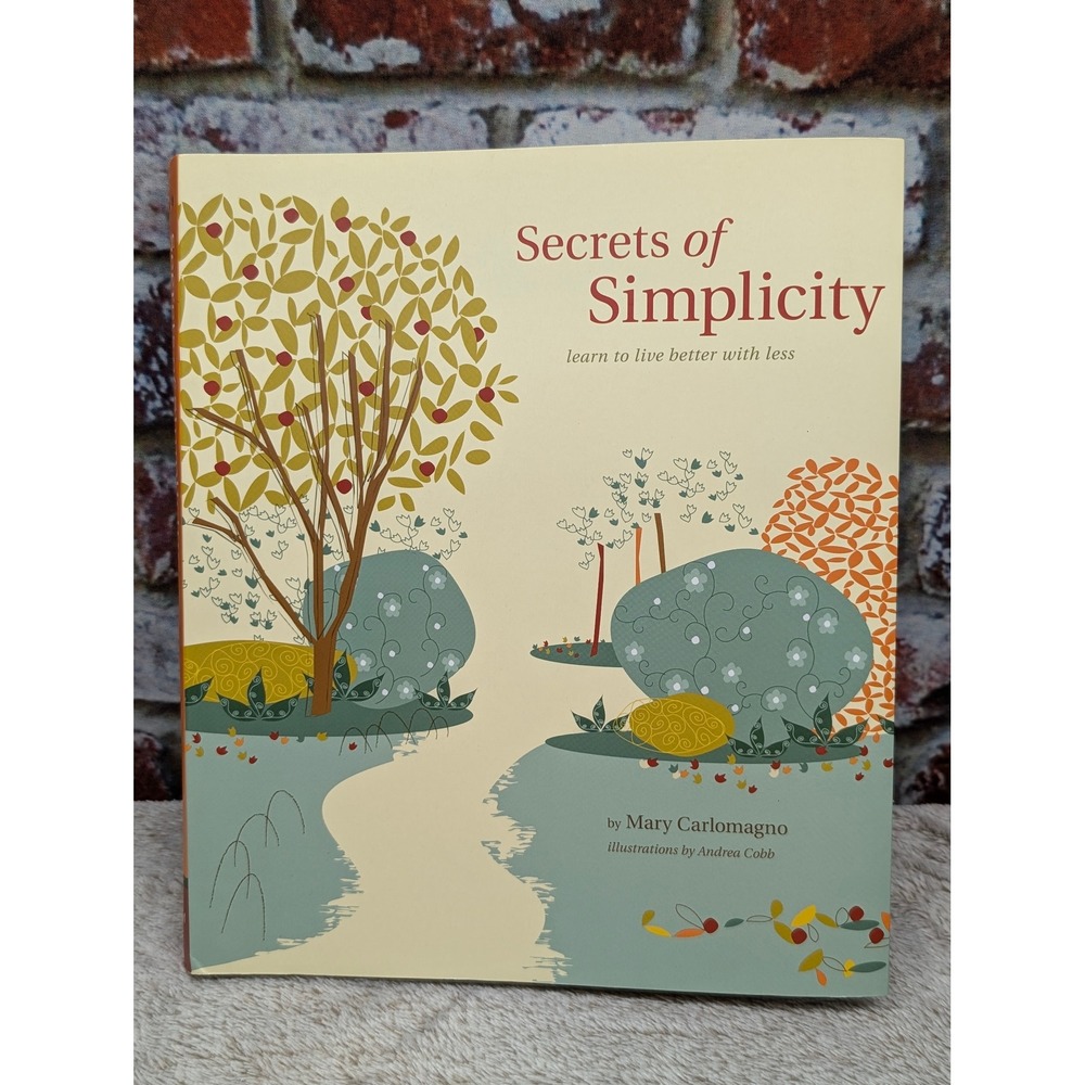 Secrets of Simplicity Mary Carlomagno Spiral Bound Journal Book 9780811863940